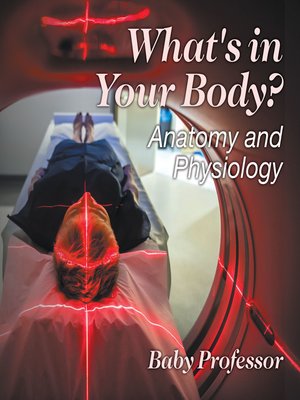 cover image of What's in Your Body?--Anatomy and Physiology